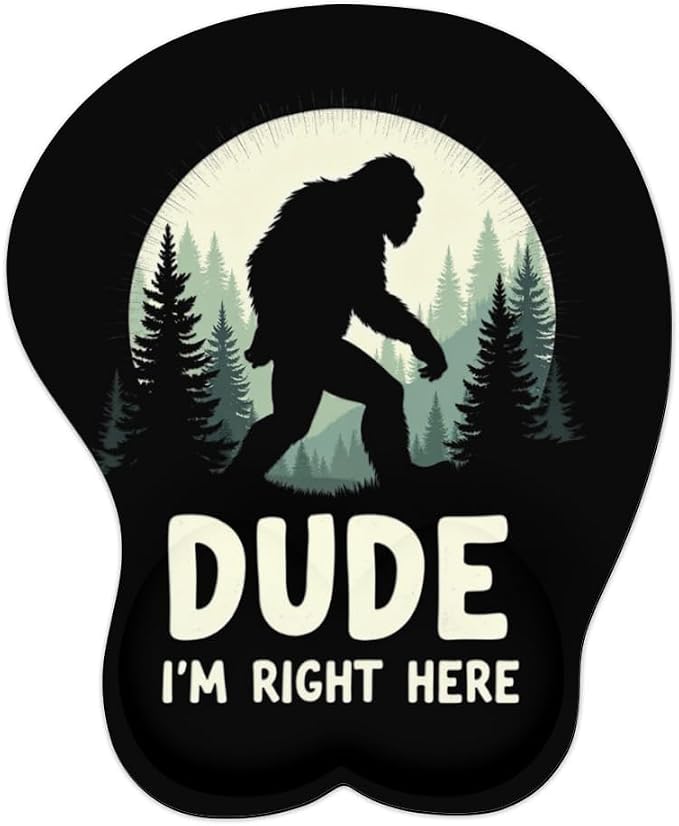 Bigfoot Forest Dude I'm Right Here Sasquatch 0