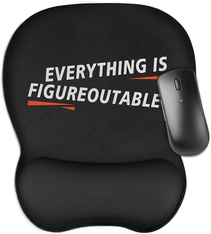 EVERYTHING IS FIGUREOUTABLE